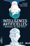 Intelligences artificielles : Miroirs de nos vies vignette